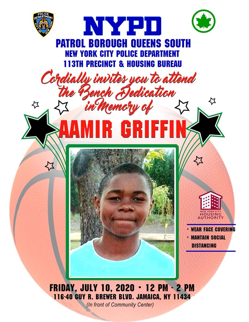 Join PBQS &amp; Community Affairs on Fri, July 10th at 12:00 PM for a Bench Dedication in memory of 14 year old Aamir Griffin, killed last October by a stray bullet, while playing b-ball in the Baisley Houses where he lived. This event was postponed by 4 months due to the pandemic.