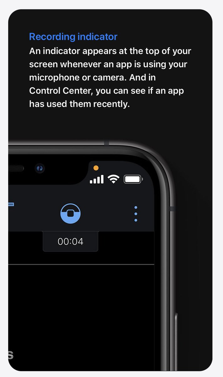 The new iOS 14 indicators which pop-up when your microphone or camera are in use are great. It feels so reassuring to know when you’re being recorded, just like the green light on the Mac.