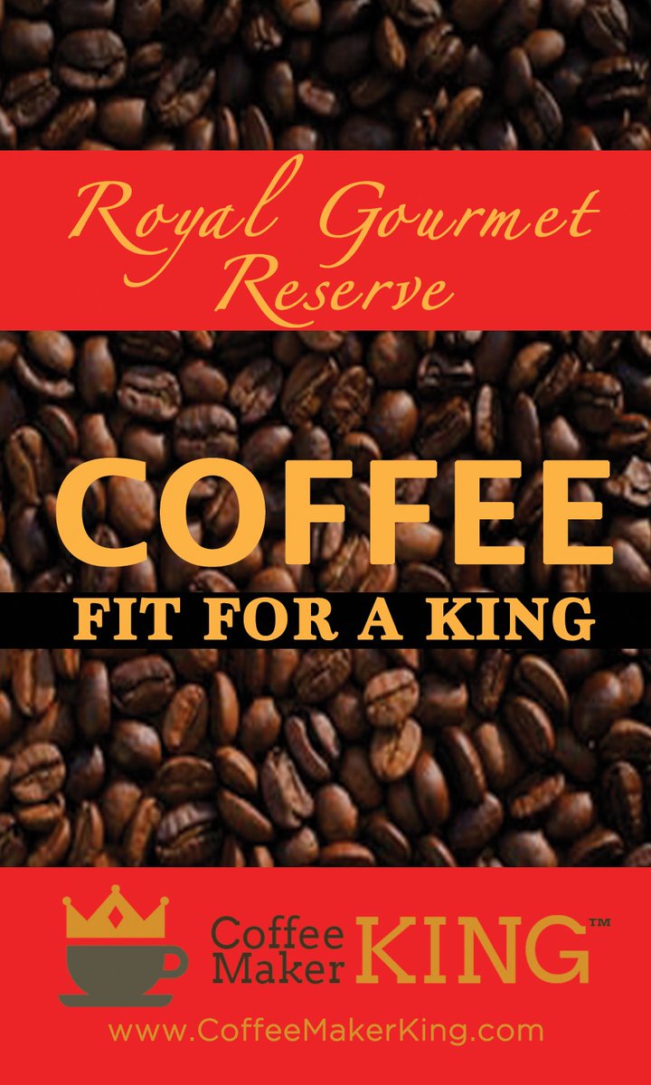 coffeemakerking.com
ready for the Royal Coffee for Kings