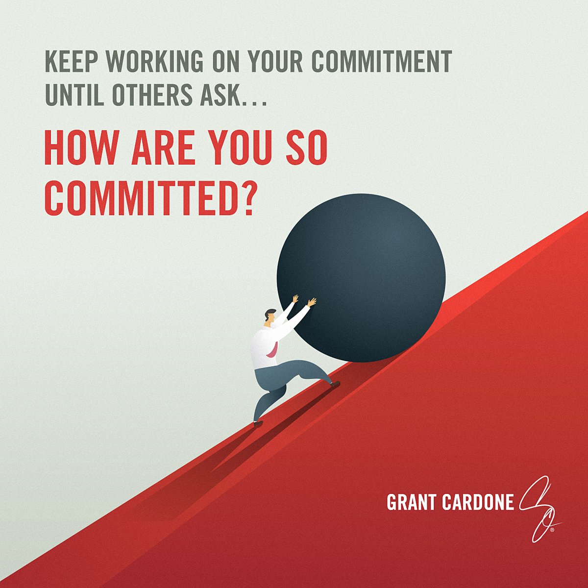 GrantCardone's tweet image. I want to know! How committed are you? Leave me your answer in the comments below. 👇