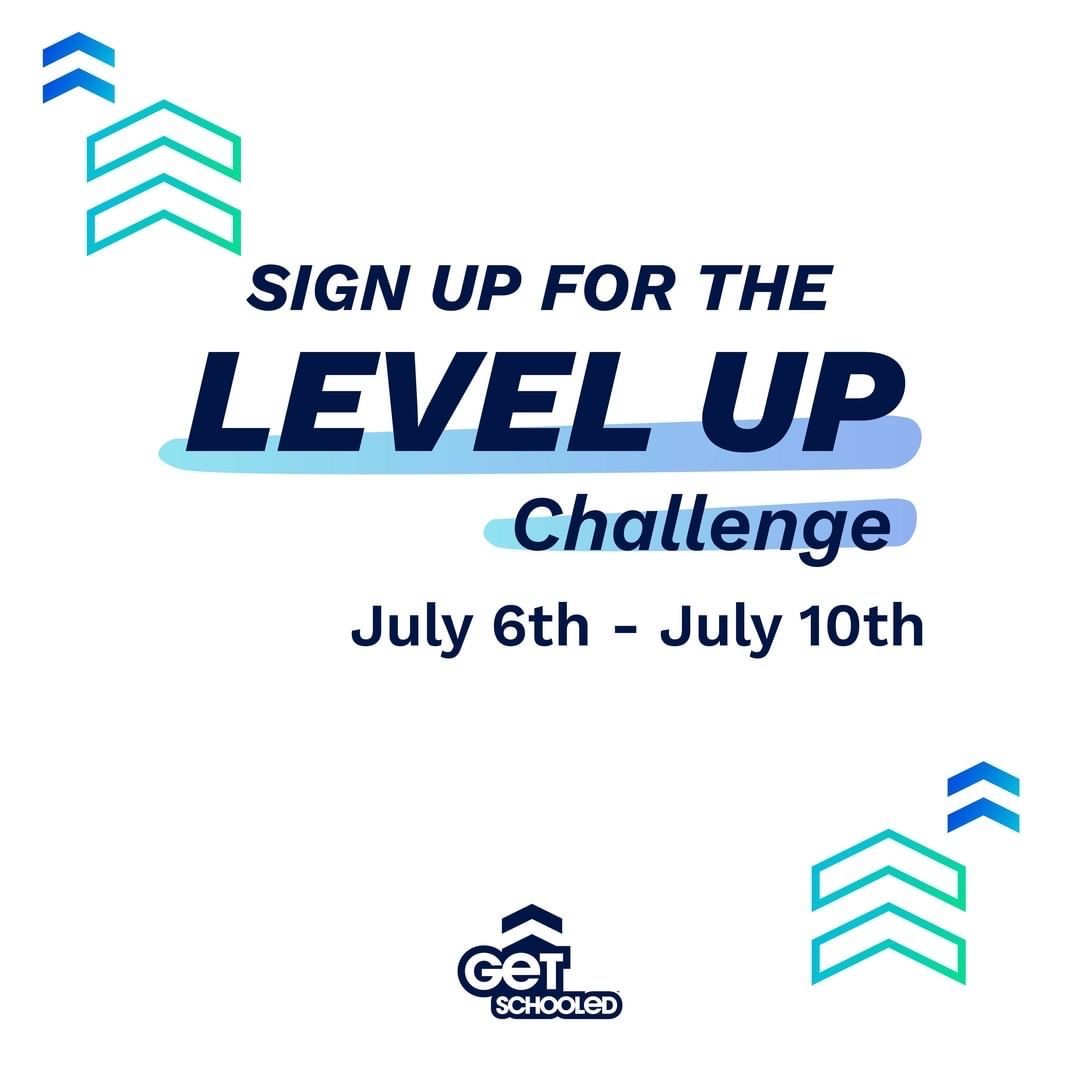 Join <a href="/getschooled/">Get Schooled</a> in their level up challenge TODAY-6TH to learn new skills and the chance to win $100!