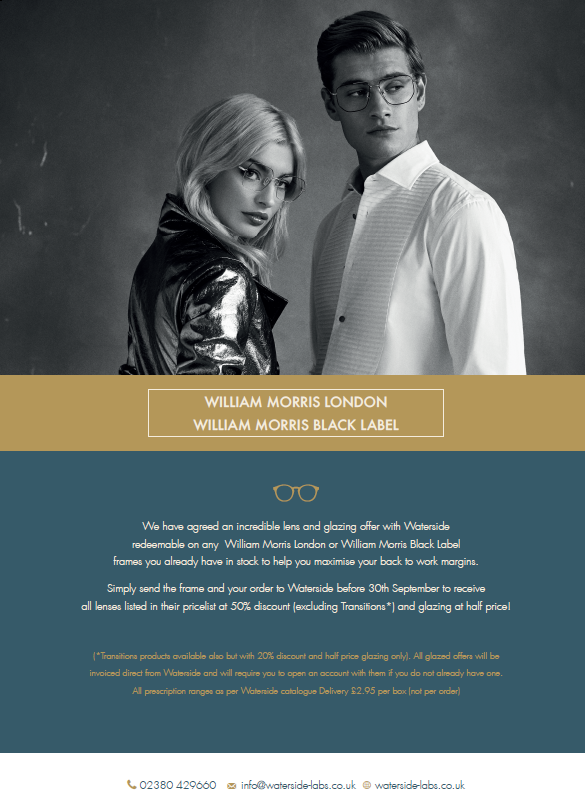 2 Great British Companies coming together to help you in you in your fight back. Send any William Morris London or Black Label frame to us for glazing before Sept 30th &amp; receive any* lenses listed in our pricelist at 50% discount (*Transitions 20% off) + glazing at half price!