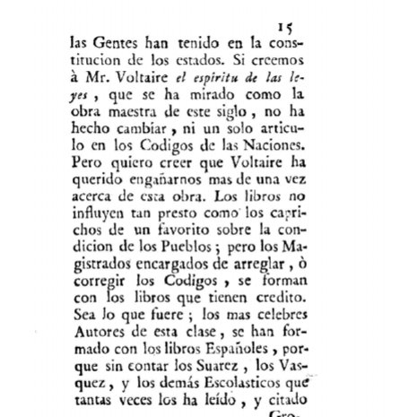 "¿No está de acuerdo todo el mundo sobre la influencia, que los libros que tratan del Derecho de las Gentes han tenido en la constitución de los estados. Voltaire no ha hecho cambiar en el espíritu de la naciones ni un solo artículo en los Códigos de la Naciones"