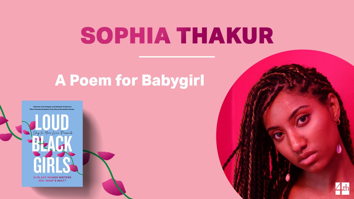 A Poem for Baby Girl by  @SophiaThakur  #LoudBlackGirls