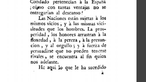 "Las naciones están sujetas a los mismos vicios y a las mismas vicisitudes que los hombres. La prosperidad, los honores arrastran a la flojedad, pereza, presunción y al orgullo; y a fuerza de persuadirse que no puede tenerse rivales, se encuentra al fin quien nos adelante"