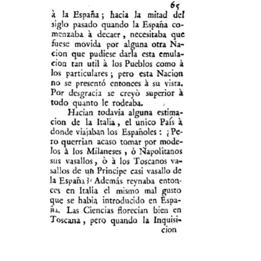 "Hacia la mitad del siglo pasado quando la España comenzaba a decaer, necesitaba que fuese movida por otra nación; pero esta nación no se presentó entonces a su vista. Por desgracia se creyó superior a todo cuanto le rodeaba"