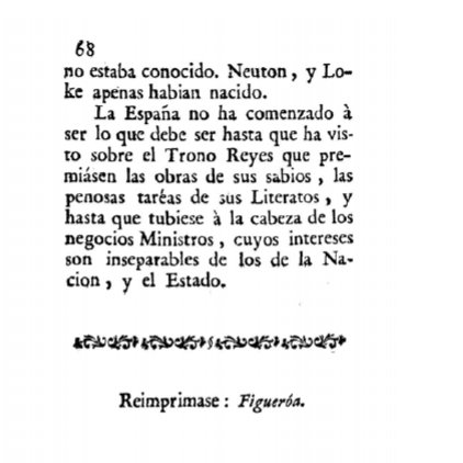 "España no ha comenzado a ser lo que deber ser hasta que ha visto sobre el trono Reyes que premiasen las obras de sus sabios, las penosas tareas de sus literatos, y tuviese a la cabeza de los negocios ministros, cuyos intereses son inseparables de los de la Nación y el Estado"