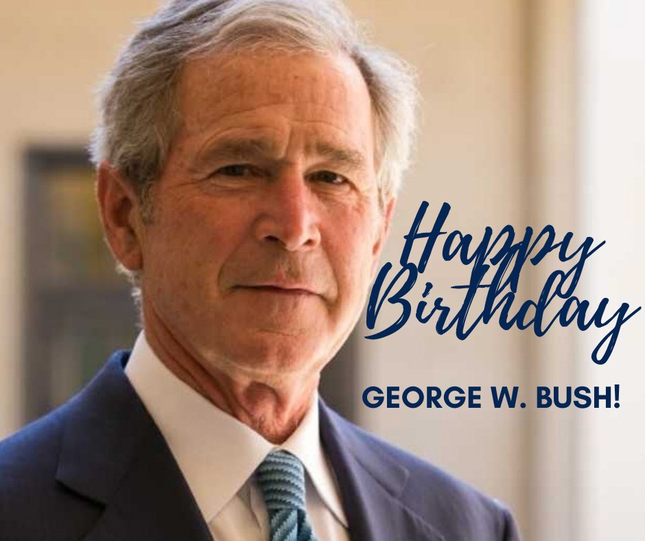 HAPPY BIRTHDAY! Former President George W. Bush turns 74 today! 