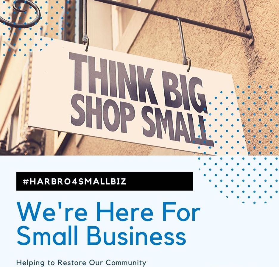 With the uncertainty of when "business as usual" will (if ever) return, small businesses in your area need your support more than ever. Join us in helping to restore our communities by supporting the small businesses in your area!
#harbro4smallbiz