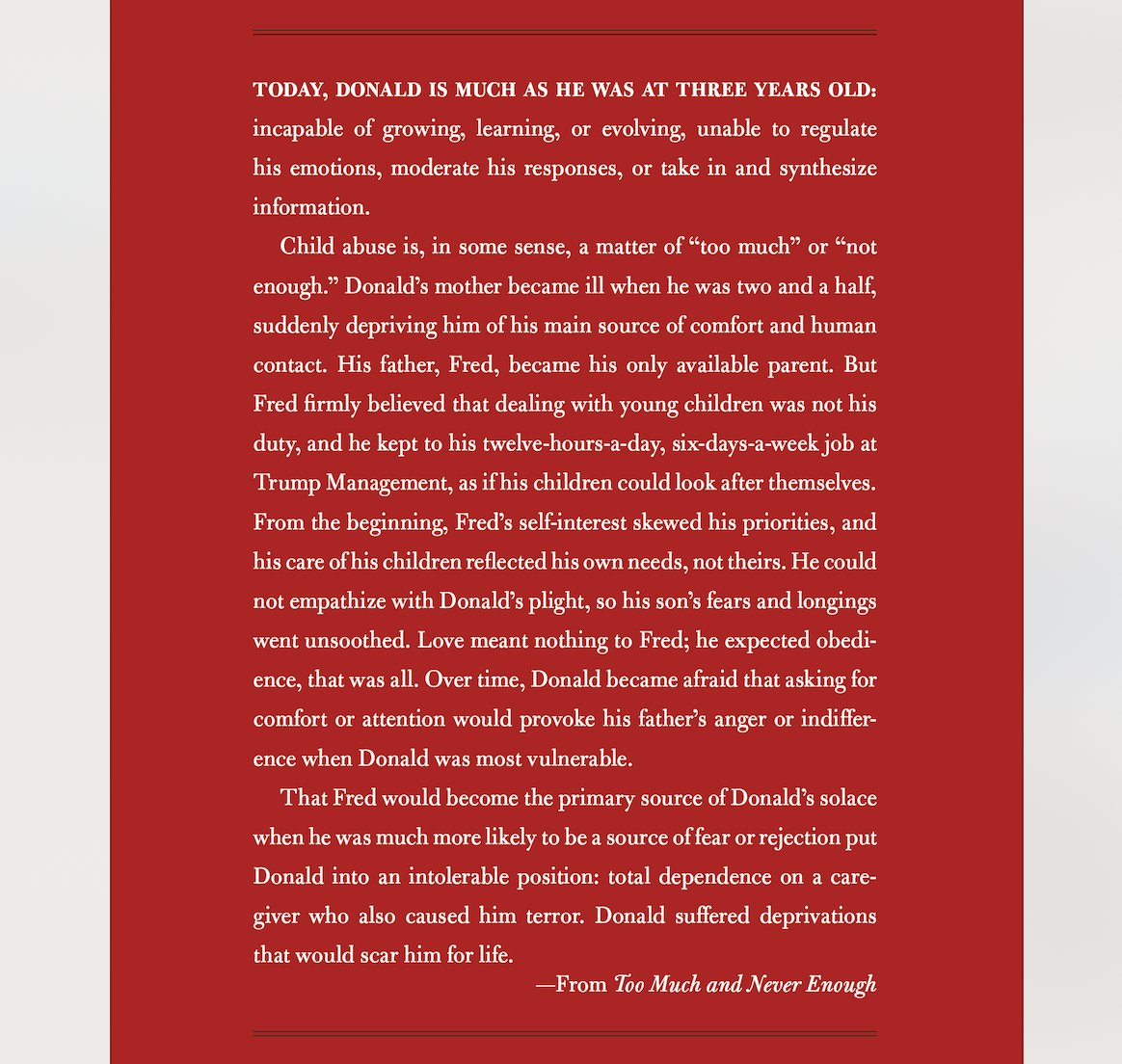 brianstelter's tweet image. Simon &amp;amp; Schuster just published the back cover of the book – Trump's niece Mary writes, "Today, Donald is much as he was at three years old: incapable of growing, learning, or evolving, unable to regulate his emotions, moderate his responses, or take in &amp;amp; synthesize information."