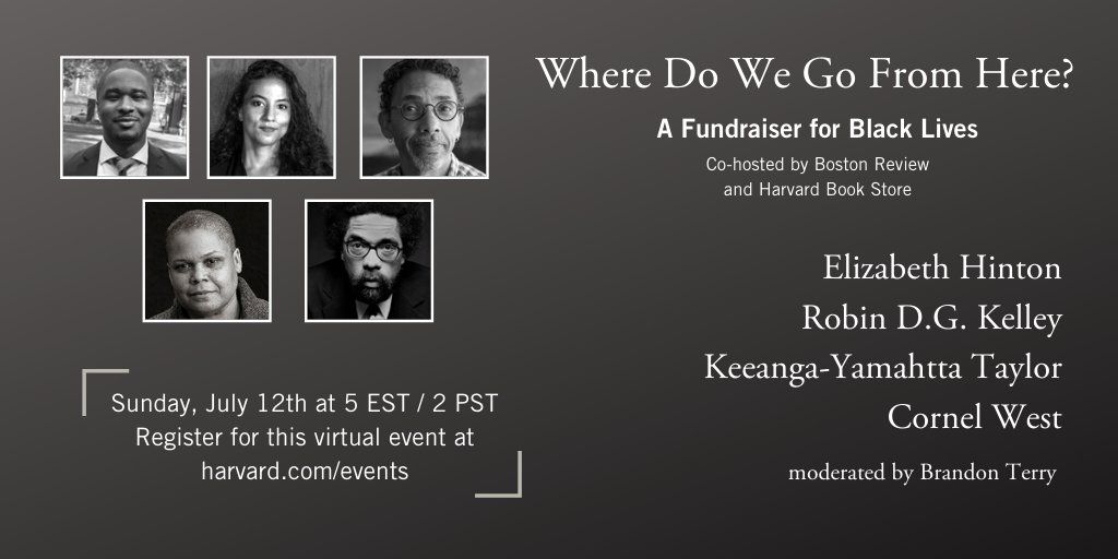 BostonReview's tweet photo. In partnership with @HarvardBooks, join us for a virtual Black Lives Matter panel discussion and fundraiser this Sunday. Featuring @KeeangaYamahtta, @CornelWest, @elizabhinton, and Robin D. G. Kelley, and moderated by @brandonmterry: https://t.co/WV1nfdjsjD https://t.co/aPhdDcRauw