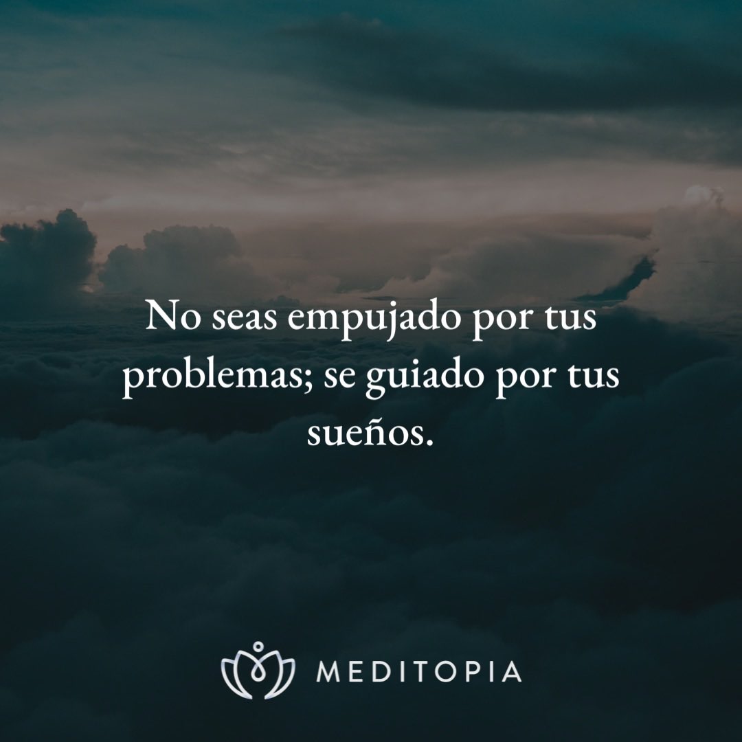 dir_ifp's tweet photo. No seas empujado por tus problemas; se guiado por tus sueños. https://t.co/tS3bNJ8mZY