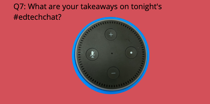 juliedavisEDU's tweet photo. What are your key takeaways from tonight's #edtechchat? https://t.co/TzefRrPXYP