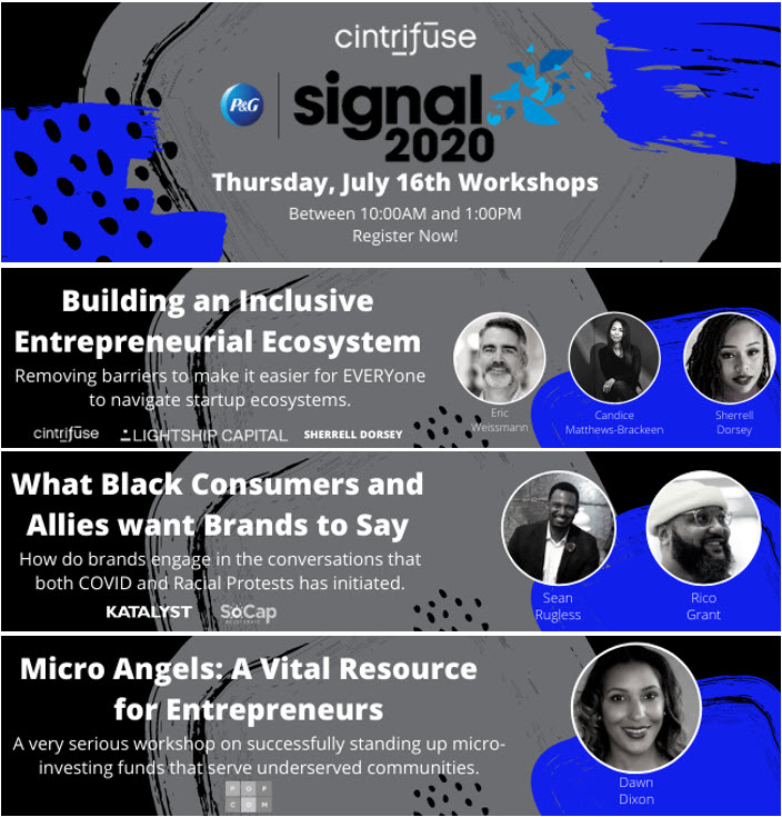 Super pumped to share <a href="/cintrifuse/">Cintrifuse</a> <a href="/StartupCincy/">StartupCincy</a> are once again, sponsoring a unique portal of #PGSIGNAL 2020 virtual summit July 15 &amp; 16.  We have 12 pro workshops and panels specific to the startup community.  Here's a peak at 3 favs.  Register now! hopin.to/events/cintrif…