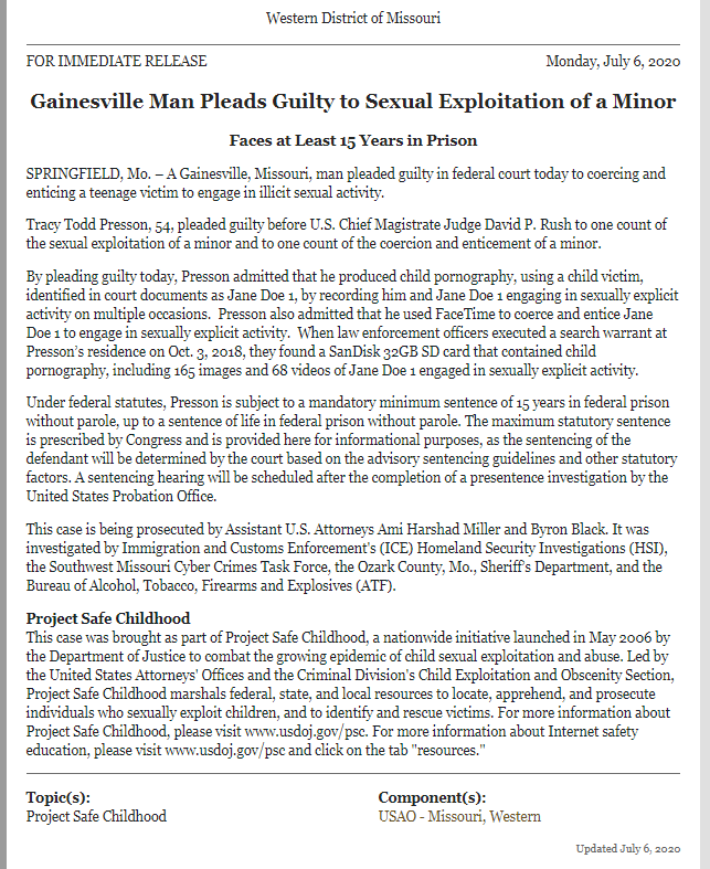  #Justice SPRINGFIELD,MOMan PLEADS To Sexual Exploitation Of Minor Faces 15 YRSGUILTY | PRODUCTION  #CSE  Tracy Todd Presson, 54, Gainesville,MO #ChildPredator  #CrimesAgainstChildren WDMO AFT HSI ICE @POTUS  @TraffickStop  https://tinyurl.com/y8rzl39a&nbsp;