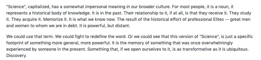 To connect an EXTREMELY different thread - this relates to an idea I once sent to  @KevinSimler How science is so often viewed as some inherited collection of truths that is the realm of professionals- rather than as a way of life and a daily practice https://twitter.com/Conaw/status/1209682853308485632?s=20