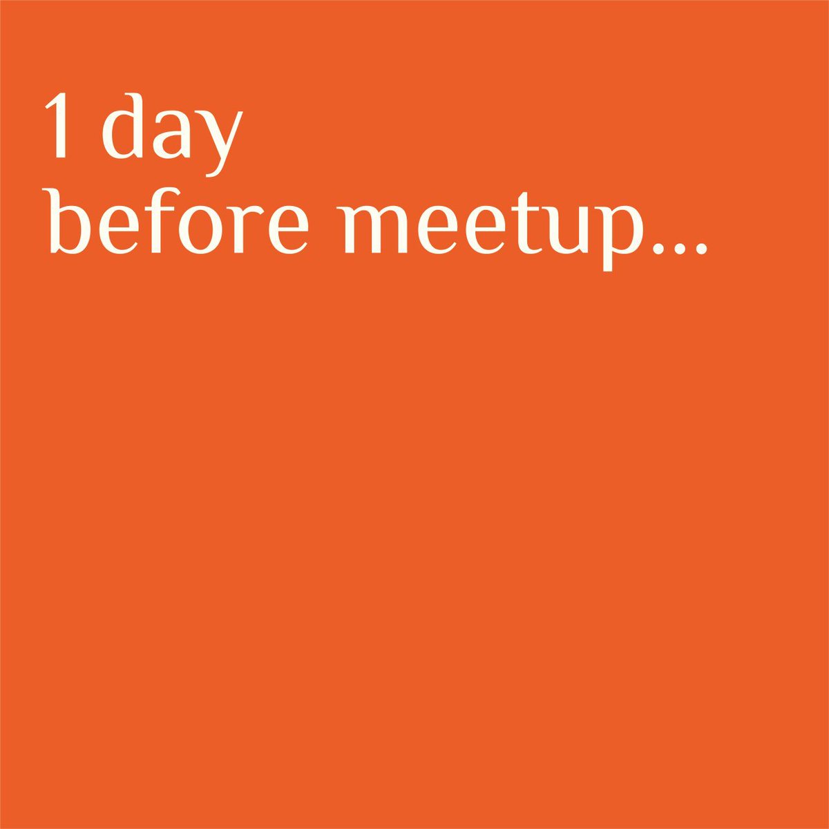 Life of an  #organizer (6/10).  #Meetups  #communities  #activities  #Anxiety  #speaker