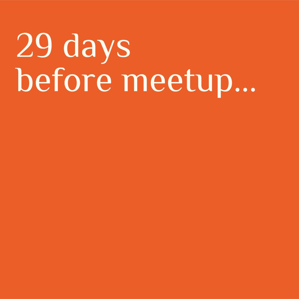 Life of an  #organizer (2/10).  #Meetups  #communities  #activities