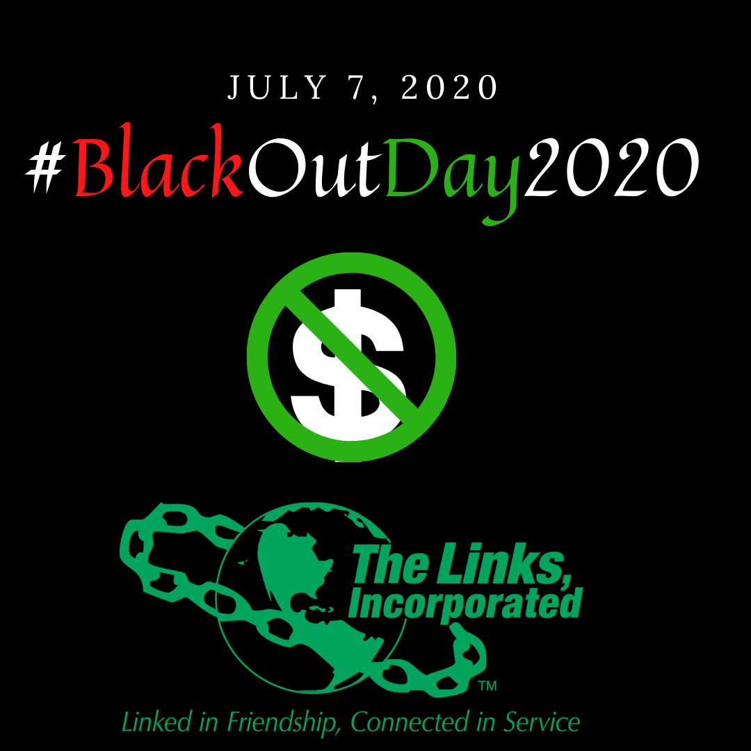 Tuesday, July 7th is #blackoutday2020  
(Black people account for $1.2 trillion in spending annually) 
We encourage you to spend your money ONLY at BLACK OWNED BUSINESSES. 

#LinksInc
#blackoutday2020
#CollectiveFinancialImpact
#TheBlackDollar
#BuyBlack