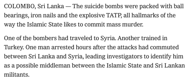 The bombs were textbook ISIS manufacture. Also: "One man arrested hours after the attacks had commuted between Sri Lanka and Syria"