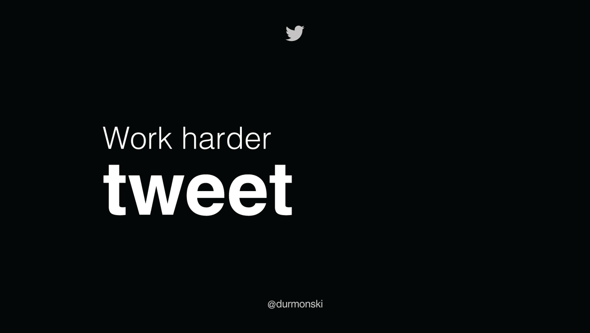 Work harder tweet for retweeting