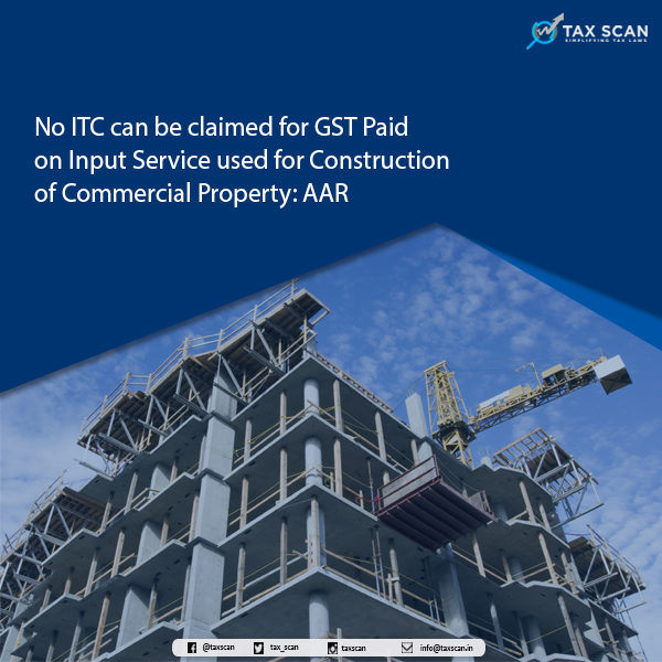 tax_scan's tweet photo. https://t.co/Fg1FQMU35e
#Claim #GSTPaid #InputService #Construction #CommercialProperty #AAR #GST #GSTNews #Taxscan #TaxNews #TaxUpdates #FinanceNews https://t.co/zV7ZOinyMk