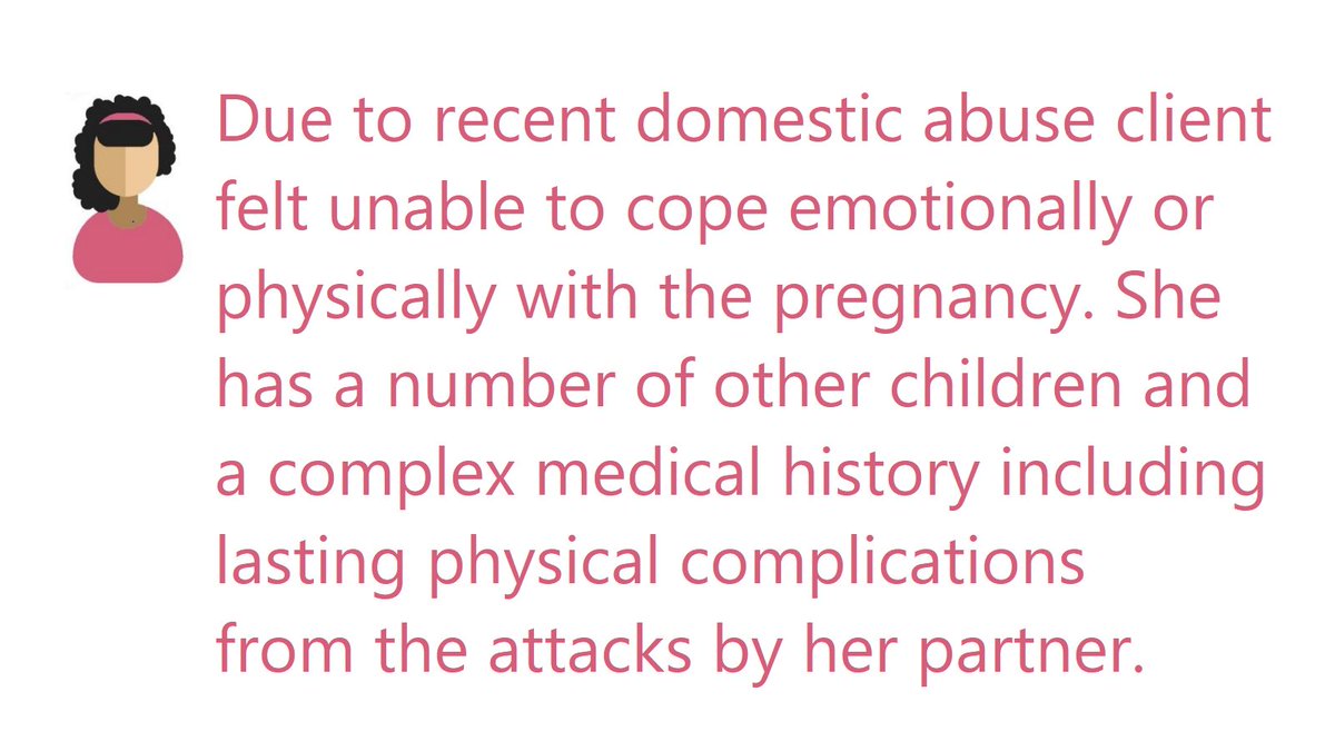 In other cases, domestic abuse is sadly a major factor in the decision to terminate, as women worry about their ability to escape an abusive relationship with a child andfor the safety of that child.