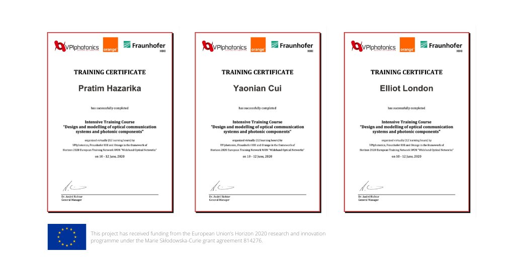 NESTOR_DN_MSCA's tweet photo. 📃📃📃Beautiful workshop certificates for our #ESRs
#EtnWon Intensive Training Course organised by @VPIphotonics, @FraunhoferHHI and @orange.
#WonTraining #H2020 #photonics https://t.co/5NY5T70wpP