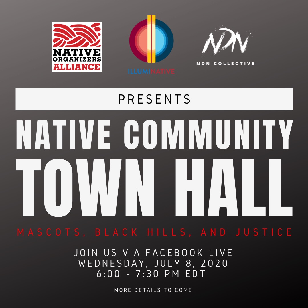 NativeOrganizer's tweet photo. 📢Join us! TOMORROW (7.8) at 6pm EST on FB Live with @ndncollective & @_IllumiNatives as we host a virtual Town Hall to discuss recent developments with #NativeMascots, the #TreatyDefenders at the Black Hills, and Native justice. ✊🏽
#NativeVoicesRising #TheTimeIsNow https://t.co/u5tiE99VW6