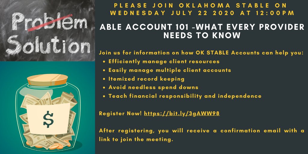 PLEASE JOIN OKLAHOMA STABLE ON
WEDNESDAY JULY 22 2020 AT 12:00PM
ABLE Account 101 -What every Provider needs to know
Register Now! buff.ly/2DdjheA
After registering, you will receive a confirmation email with a link to join the meeting.