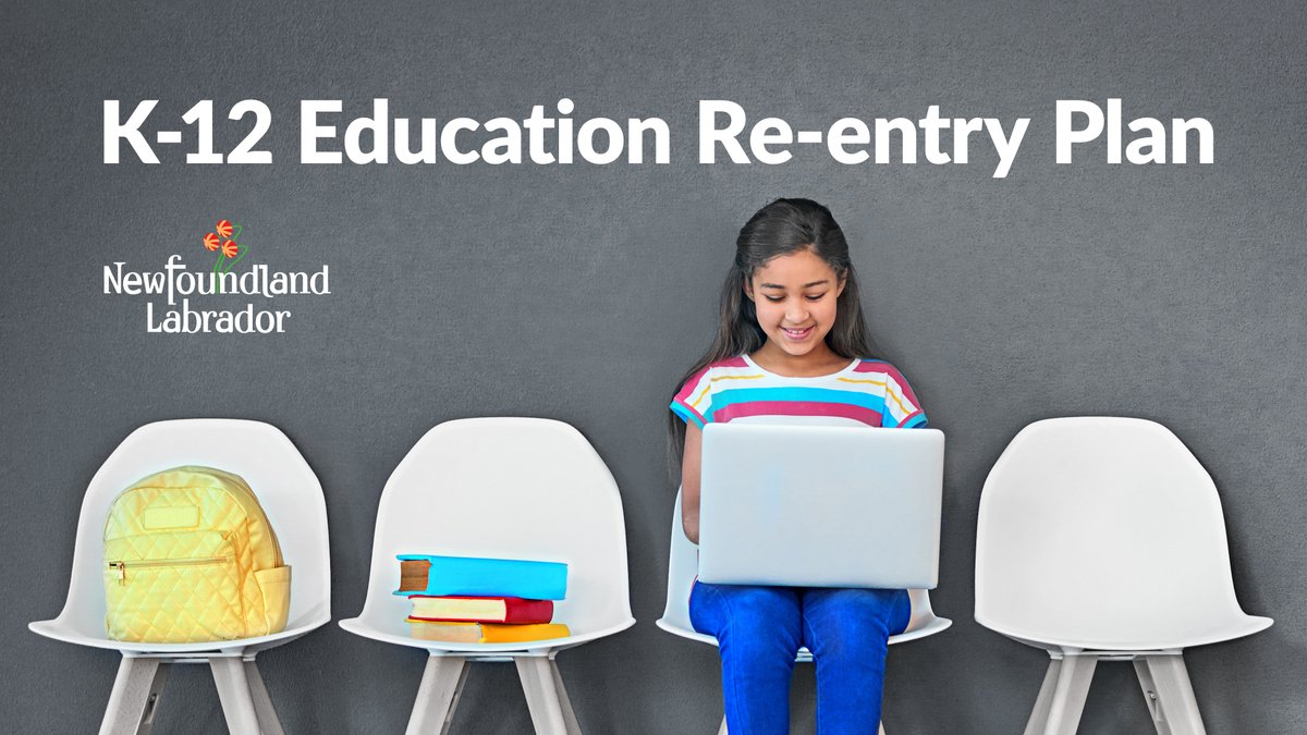 The NL K-12 Education Re-entry Plan is intended to provide guidance for a full return to classes, as well as guidance for a partial return and full remote learning, depending on the situation with COVID-19.  Visit gov.nl.ca/eecd/files/edu…
