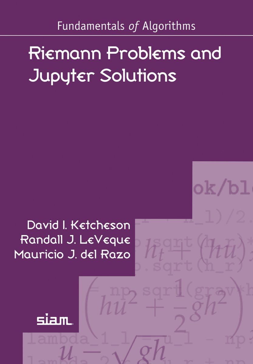 Check out SIAM's latest book, Riemann Problems and Jupyter Solutions by David I. Ketcheson, Randall J. LeVeque, and Mauricio J. del Razo! bookstore.siam.org/fa16