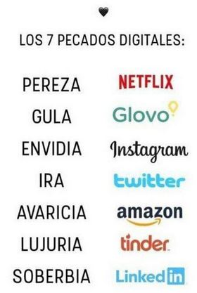 Lo acabo de recibir por guasap. Desconozco el autor.

Los siete pecados digitales