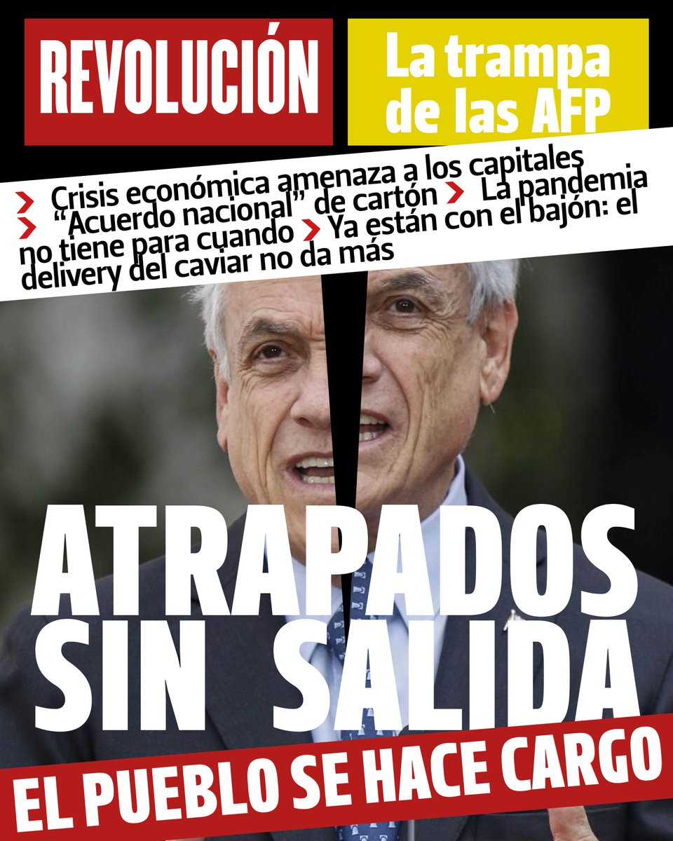 Crisis económica amenaza a los capitales 
“Acuerdo nacional” de cartón
La pandemia no tiene para cuando
Ya están con el bajón: el delivery del caviar no da más

Atrapados sin salida.

El pueblo se hace cargo.

La trampa de las AFP.

#chile #covid19 #quesevayantodos #fuerapiñera