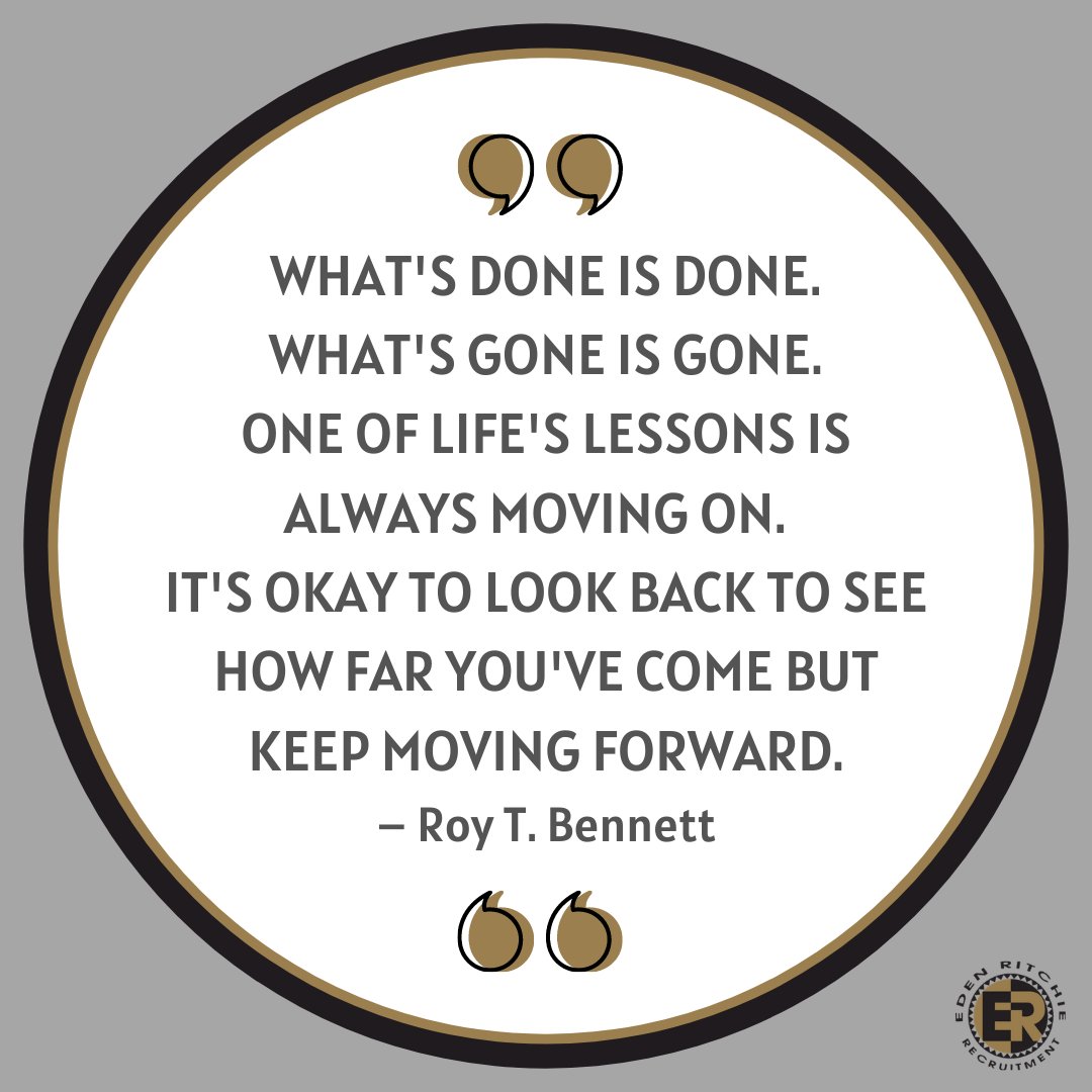 ERRecruitment's tweet photo. What's done is done. Keep moving forward! https://t.co/5AVmGV13kH