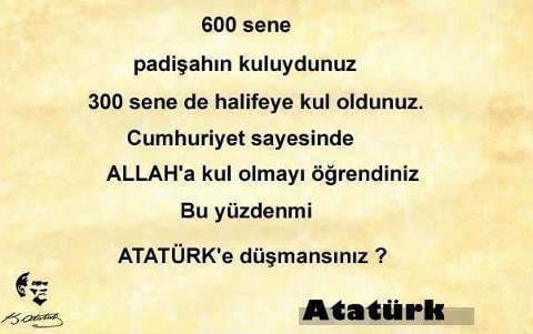 Bu yüzden mi #AtatürküSevmiyorum diyorsunuz ???