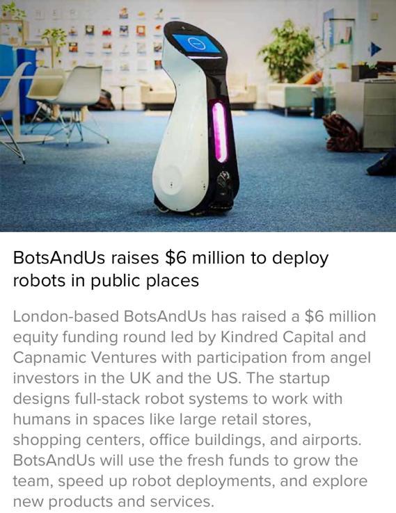 tid_beats's tweet photo. 🤖BotsAndUs raises $6 million to deploy robots in public places
Save your time by reading/listening such short news. 🗞️🎧 Download the popular TidBeats app 🚀@ https://t.co/nb0HJjcfit
#BotsAndUs #KindredCapital #capnamicLondon #fullstackrobot #Robot #Robotics #ai #startups https://t.co/v6QVnwLedA