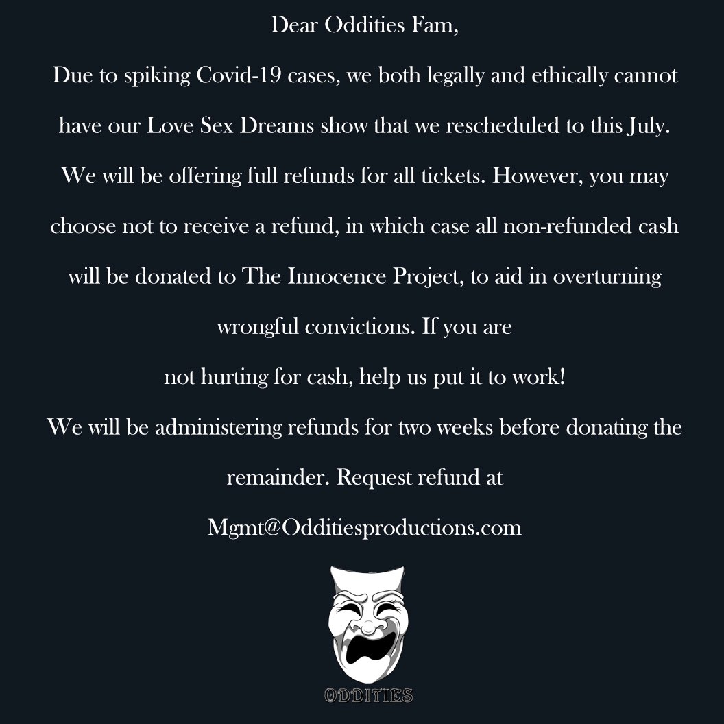 OdditiesProduc1's tweet photo. With the resurgence of COVID cases we will not he having LOVE SEX DREAMS. Please email us to receive full refunds or leave your money in donation to the @innocence project. Thank you freaks, we’ll see you again soon https://t.co/TGruk2T5cB