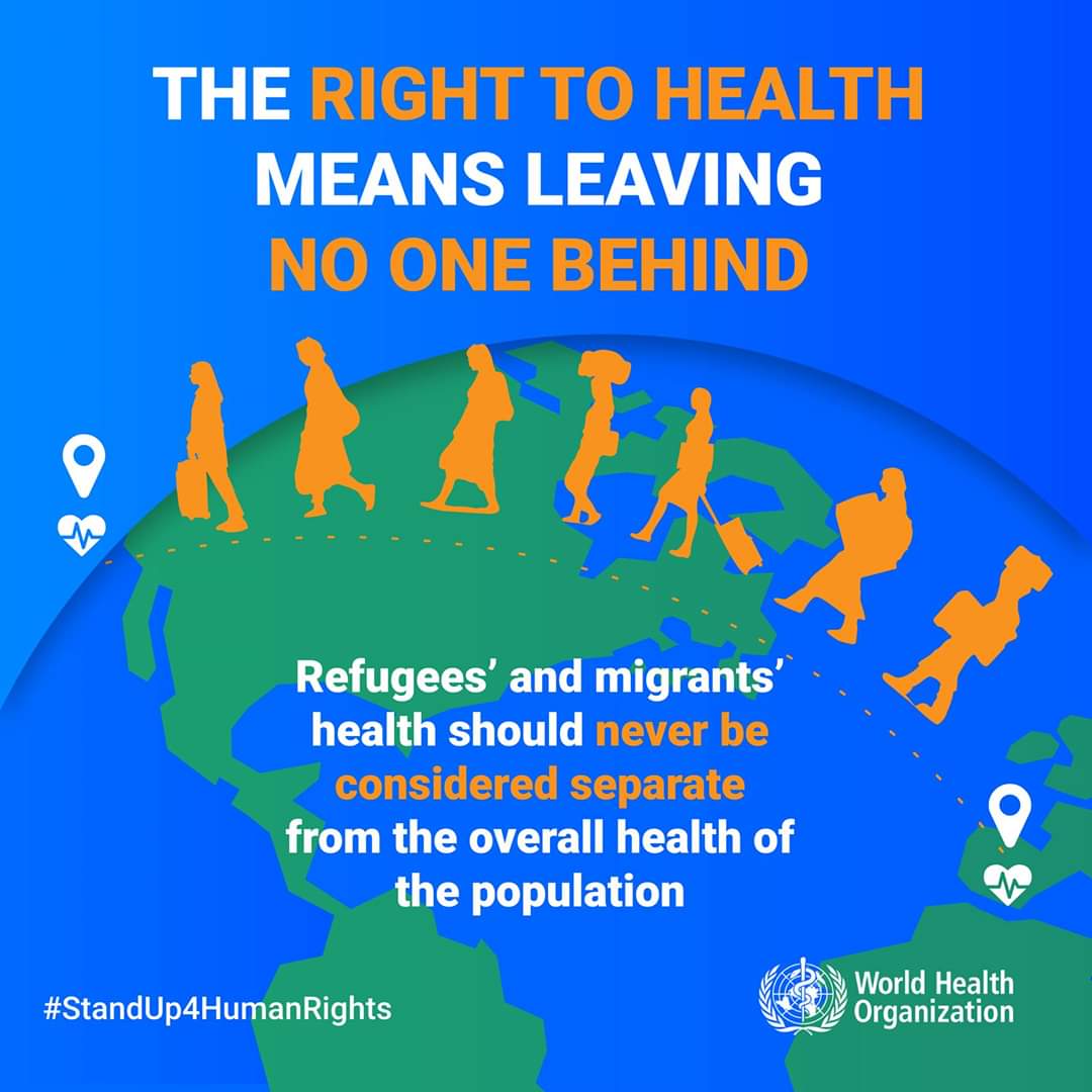 The Right to Health means leaving no one behind. Refugees’ and Migrants’ health should never be considered separate from the overall health of the population.