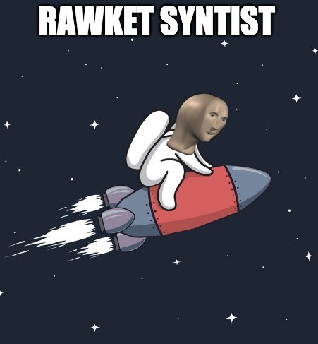 The Rwaket Syntist have left the planet to be away from stupidity