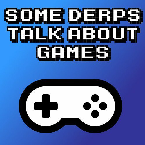 Some Derps Play Games | Not Regularly Updated tweet media