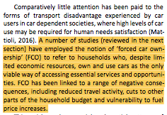 7% UK households in forced car ownership (FCO)FCO=having car b/c seen as only viable travel option but can't afford it Households w/ FCO 51% unpaid utility bills46% can't heat home11-12% low income households in FCO (70% higher than avg) http://eprints.whiterose.ac.uk/122016/ 