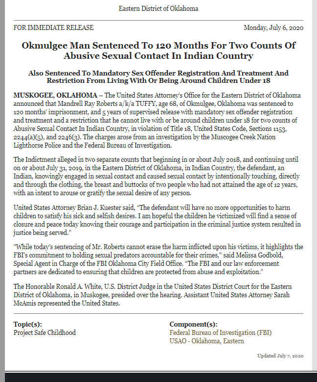  #Justice MUSKOGEE,OKMan SENTENCED For 2-Counts Of Abusive Sexual Contact In Indian Country 120 MOS in PRISON |  #CSE under age 12 Mandrell Ray Roberts aka Tuffy, 68, Okmulgee #ChildPredator  #CrimesAgainstChildren EDOK FBI  @POTUS  @TraffickStop  https://tinyurl.com/y7eysgty&nbsp;
