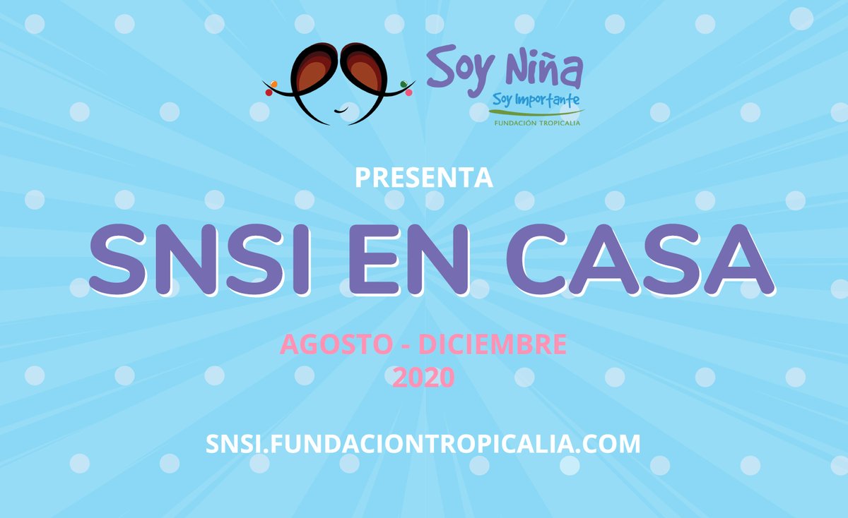 FundTropicalia's tweet photo. Ha regresado Soy niña, soy importante 2020 en un nuevo formato, SNSI en casa! Visita el link para conocer mas: https://t.co/2cW3MyiU6l https://t.co/sYVEv0OlY4