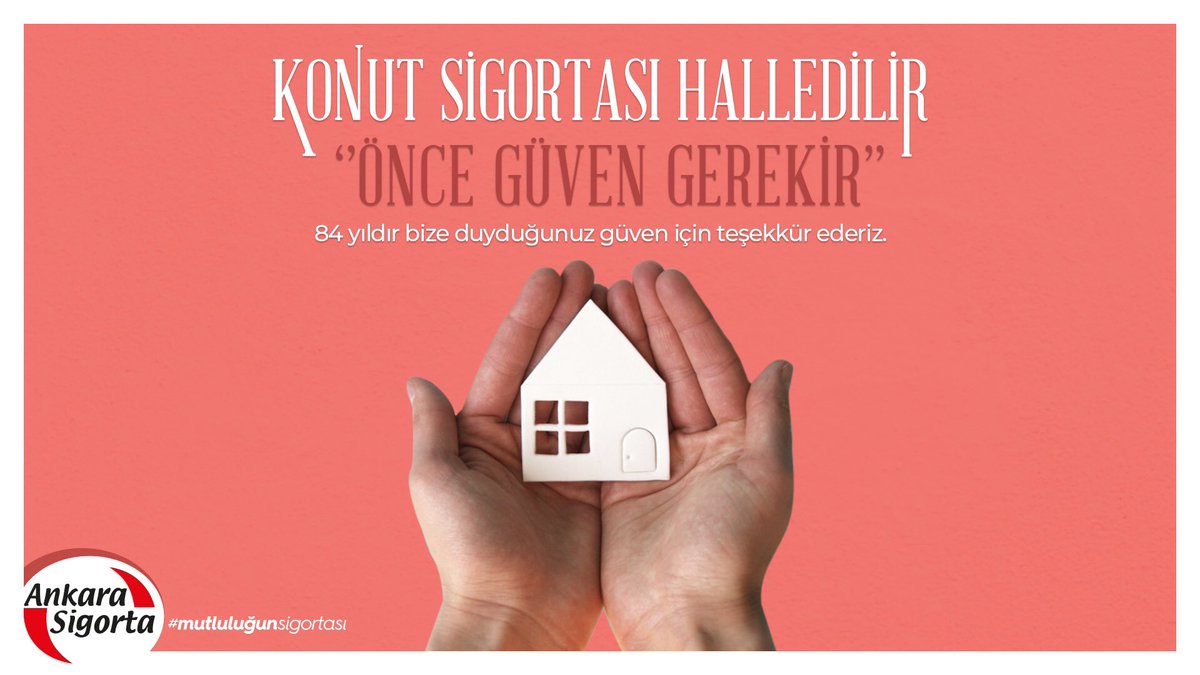 Konut sigortası halledilir, önce güven gerekir. #ankarasigorta #mutluluğunsigortası