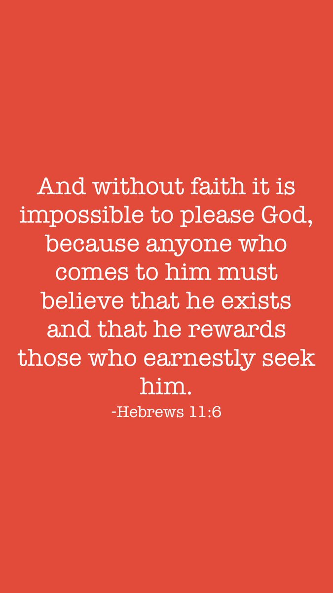 And without faith it is impossible to please God, because anyone who comes to him must believe that he exists and that he rewards those who earnestly seek him.
-Hebrews 11:6 

From the Bible app: itunes.apple.com/app/id11614890…