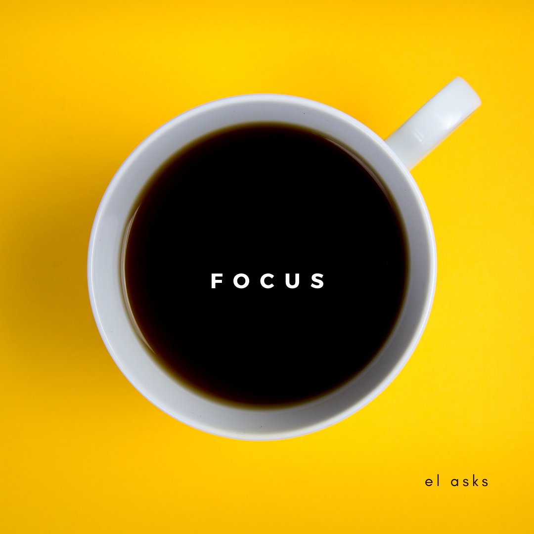 asks_el's tweet image. Focus can be fleeting but hold onto it.