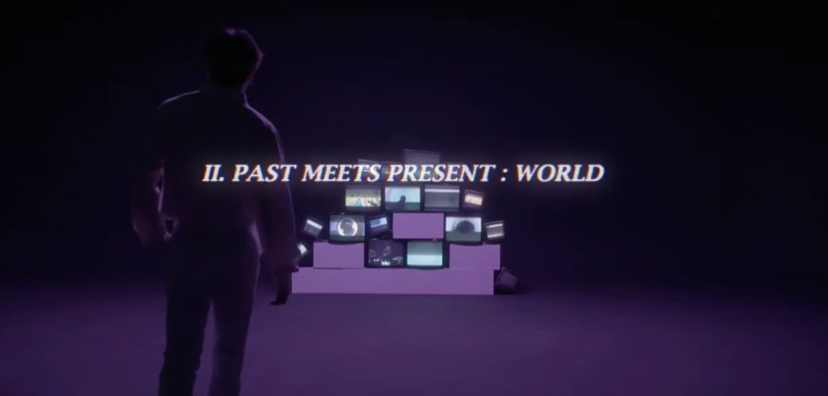 [Past Meets Present: WORLDTheir dreams from their childhood are slowly becoming true, being part of their reality, their present. This phase (the longest) represents BTS entering into the new Special World, becoming global superstars.]