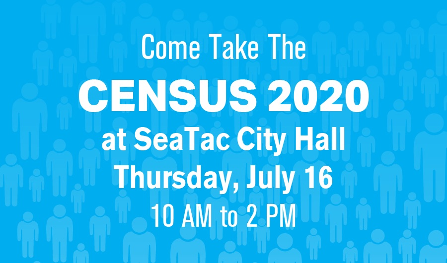 CENSUS 2020 at SeaTac City Hall: Thursday, 7/16 10a - 2p