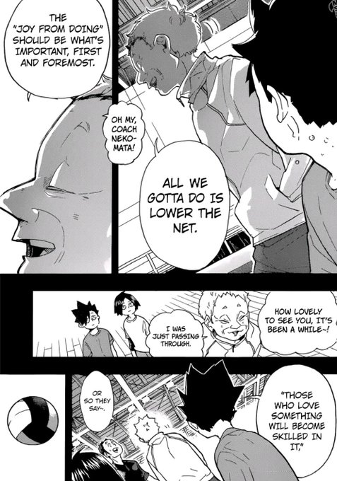 I would also like to point out that this call back to Coach Nekomata had me sobbing. That was the moment Kuroo's interest for volleyball rapidly became love. He showed Kuroo that ANYONE can play volleyball, which is significant to how now he wants to show Hinata off to the world. 